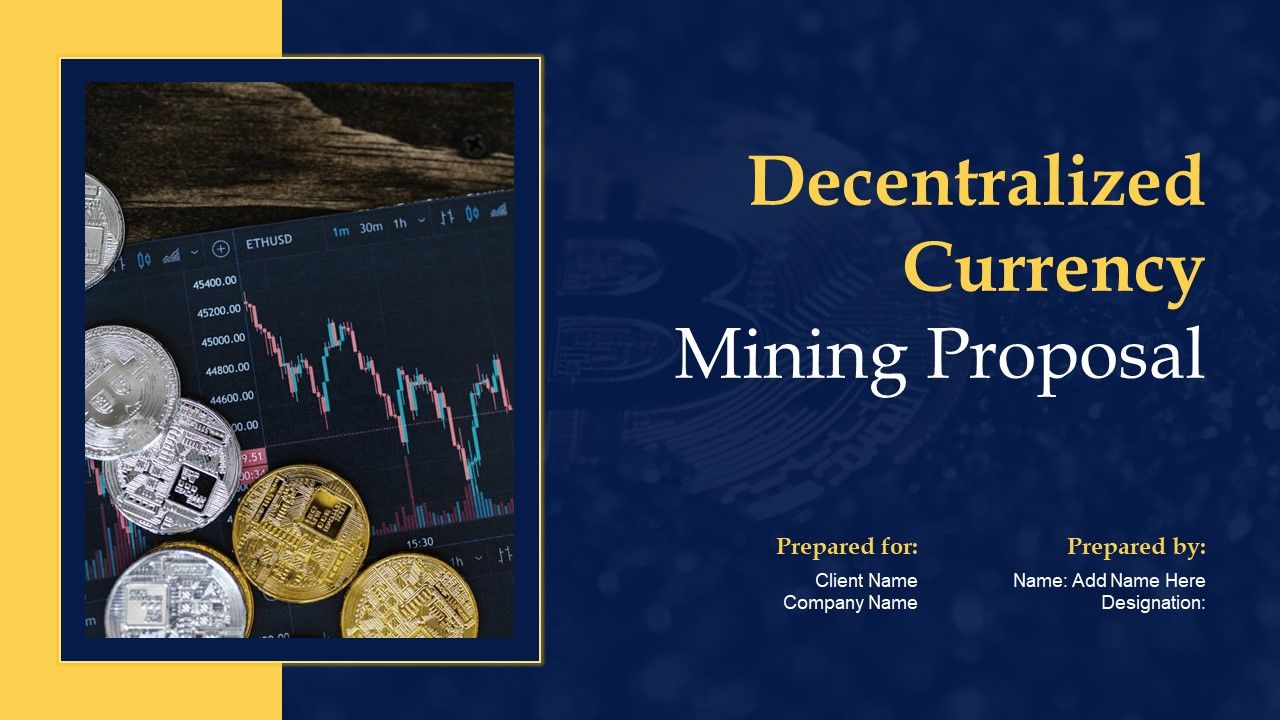 Decentralized_Currency_Mining_Proposal_Ppt_PowerPoint_Presentation_Complete_Deck_With_Slides_Slide_1.jpg