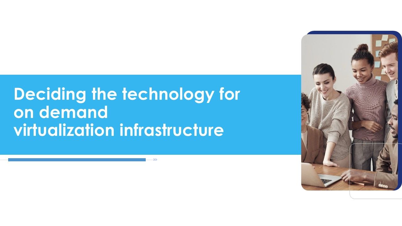Deciding_The_Technology_For_On_Demand_Virtualization_Infrastructure_Background_PDF_Slide_1.jpg