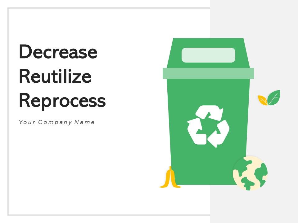 Decrease_Reutilize_Reprocess_Waste_Reduction_Ppt_PowerPoint_Presentation_Complete_Deck_Slide_1.jpg