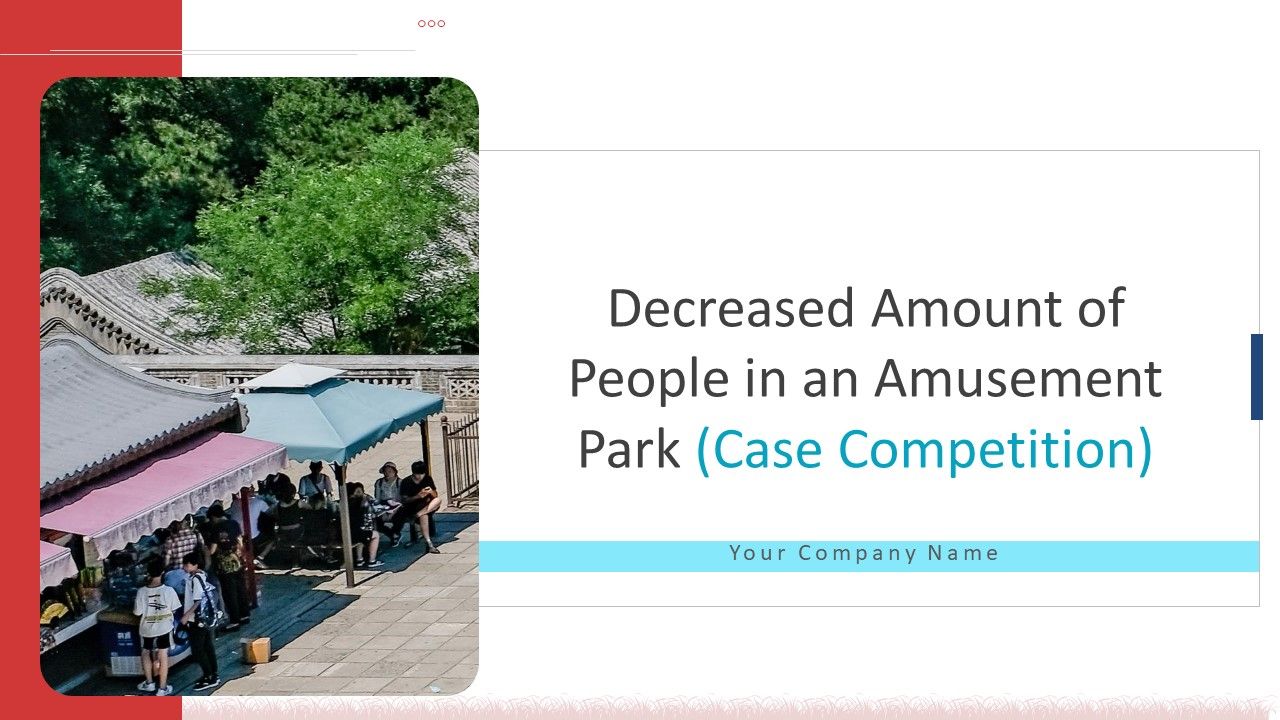 Decreased_Amount_Of_People_In_An_Amusement_Park_Case_Competition_Ppt_PowerPoint_Presentation_Complete_Deck_With_Slides_Slide_1.jpg