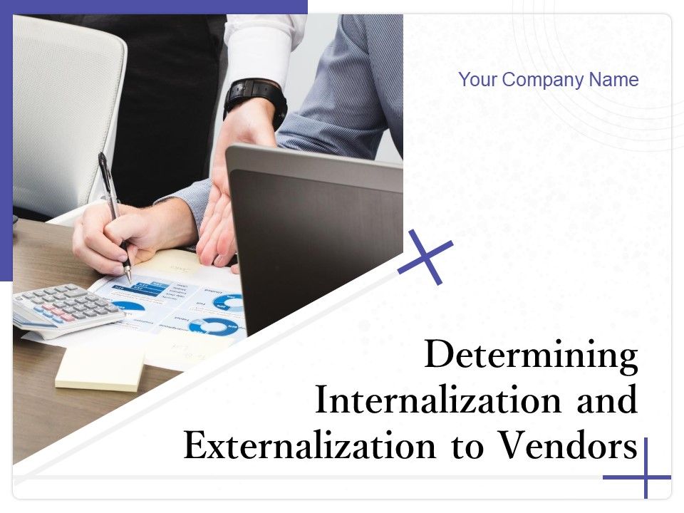 Determining_Internalization_And_Externalization_To_Vendors_Ppt_PowerPoint_Presentation_Complete_Deck_With_Slides_Slide_1.jpg