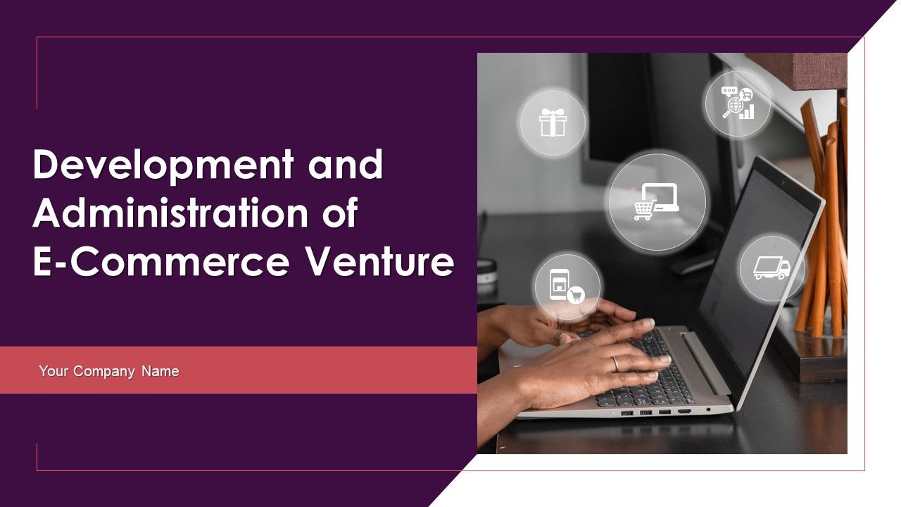 Development_And_Administration_Of_E_Commerce_Venture_Ppt_PowerPoint_Presentation_Complete_With_Slides_Slide_1.jpg
