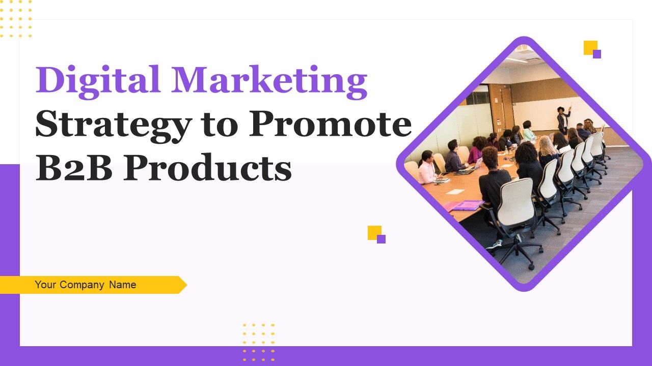 Digital_Marketing_Strategy_To_Promote_B2B_Products_Ppt_PowerPoint_Presentation_Complete_Deck_With_Slides_Slide_1.jpg