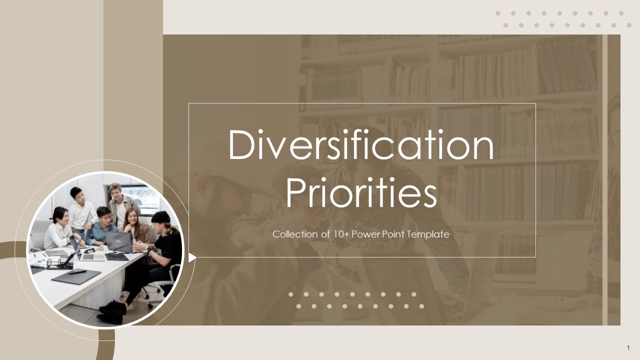 Diversification_Priorities_Ppt_PowerPoint_Presentation_Complete_Deck_With_Slides_Slide_1.jpg