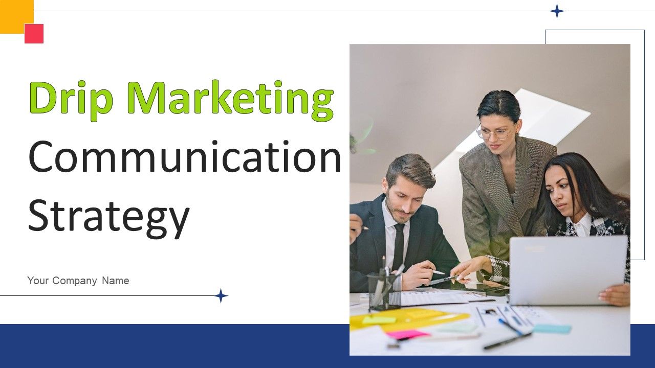 Drip_Marketing_Communication_Strategy_Ppt_PowerPoint_Presentation_Complete_Deck_With_Slides_Slide_1.jpg