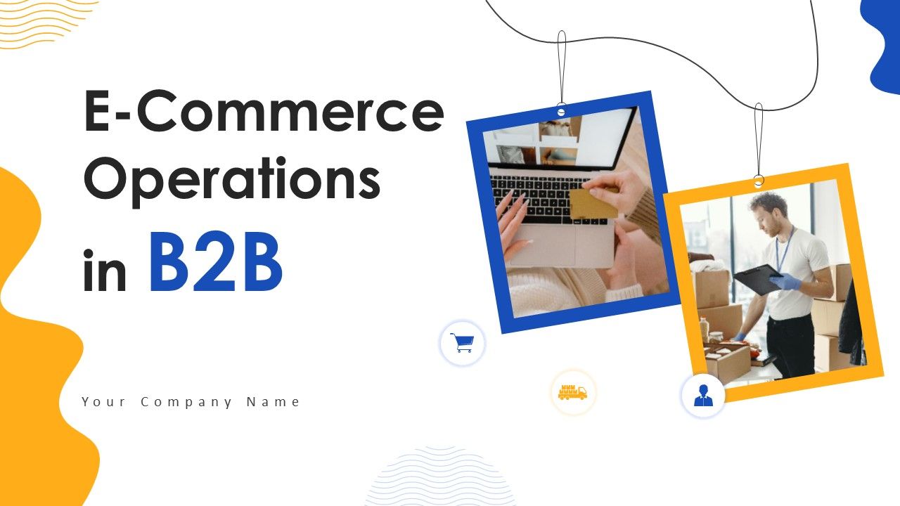 E_Commerce_Operations_In_B2B_Ppt_PowerPoint_Presentation_Complete_Deck_With_Slides_Slide_1.jpg