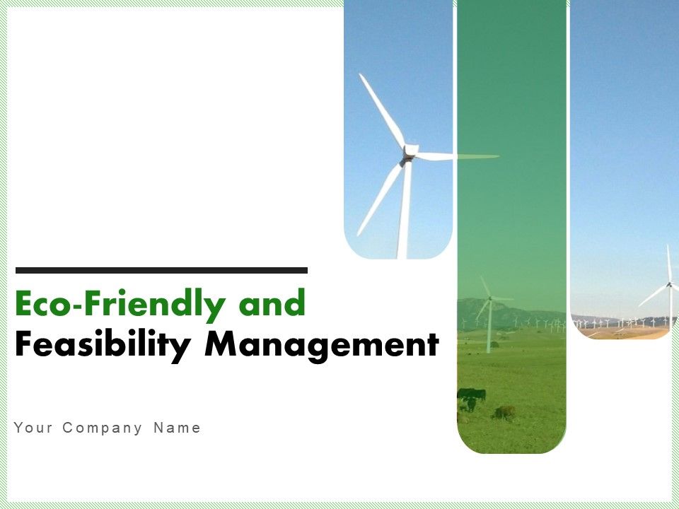 Eco_Friendly_And_Feasibility_Management_Ppt_PowerPoint_Presentation_Complete_Deck_With_Slides_Slide_1.jpg