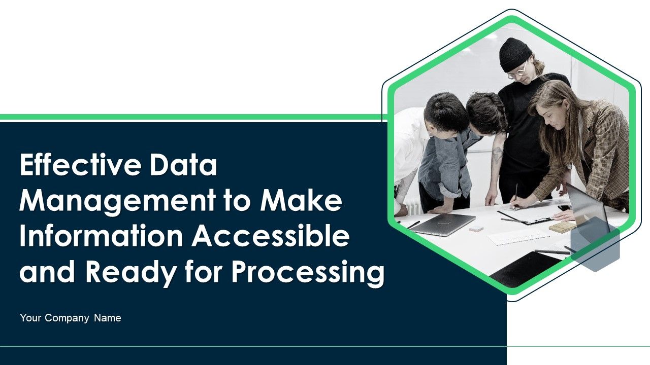Effective_Data_Management_To_Make_Information_Accessible_And_Ready_For_Processing_Ppt_PowerPoint_Presentation_Complete_Deck_With_Slides_Slide_1.jpg