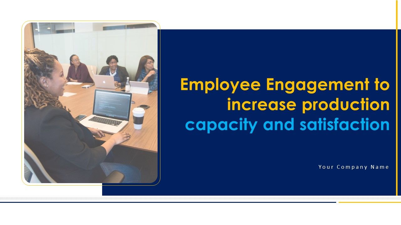 Employee_Engagement_To_Increase_Production_Capacity_And_Satisfaction_Ppt_PowerPoint_Presentation_Complete_Deck_With_Slides_Slide_1.jpg