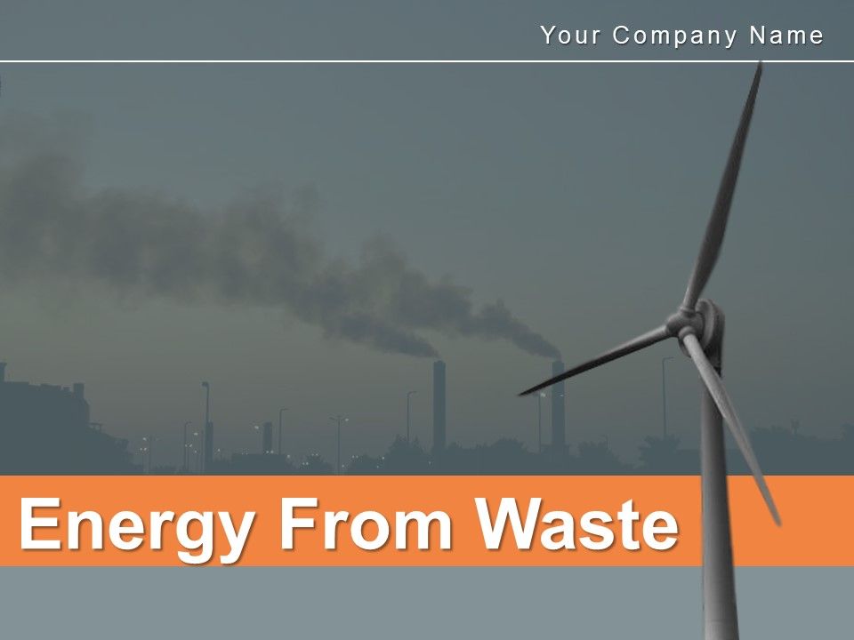 Energy_From_Waste_Fuel_Conversion_Energy_Generation_Ppt_PowerPoint_Presentation_Complete_Deck_Slide_1.jpg
