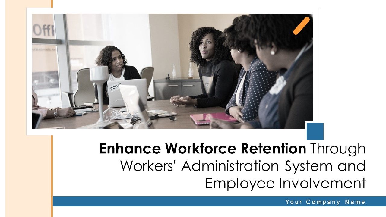 Enhance_Workforce_Retention_Through_Workers_Administration_System_And_Employee_Involvement_Ppt_PowerPoint_Presentation_Complete_Deck_With_Slides_Slide_1.jpg