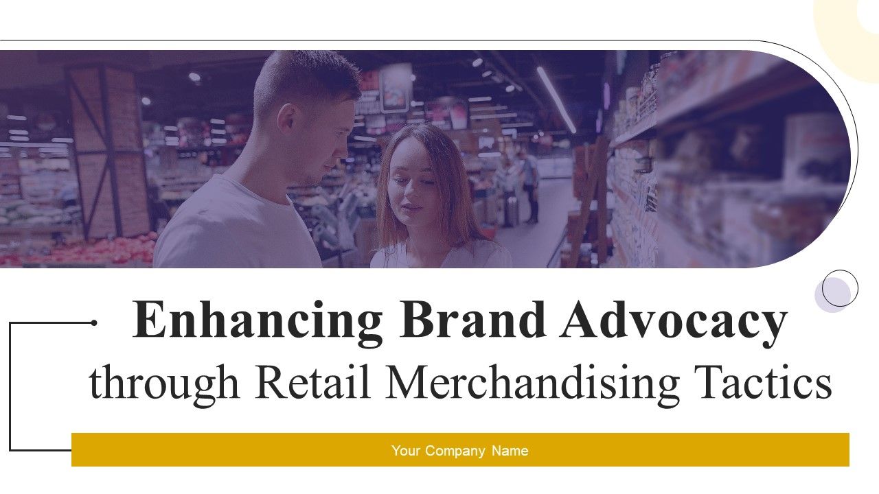 Enhancing_Brand_Advocacy_Through_Retail_Merchandising_Tactics_Ppt_PowerPoint_Presentation_Complete_Deck_With_Slides_Slide_1.jpg