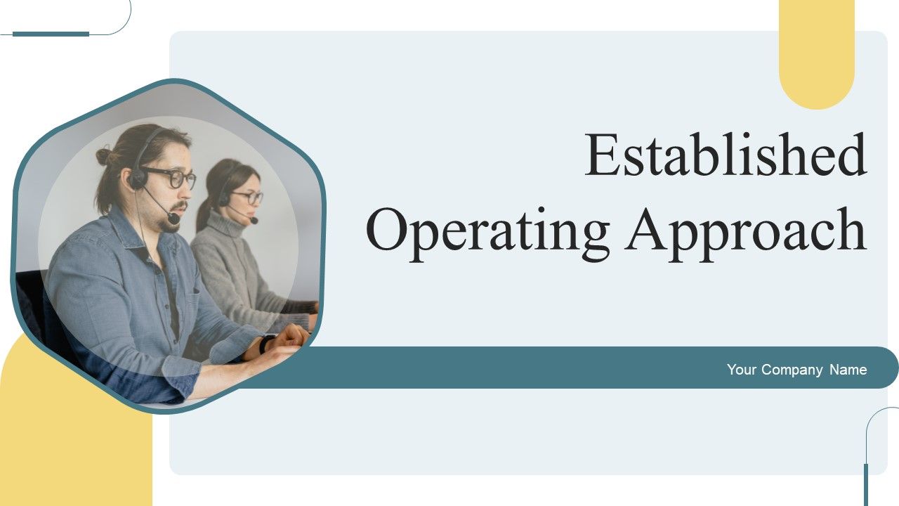 Established_Operating_Approach_Ppt_PowerPoint_Presentation_Complete_With_Slides_Slide_1.jpg