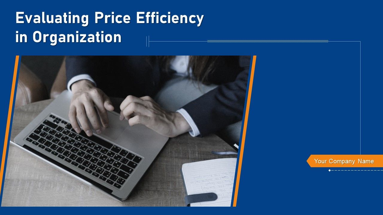 Evaluating_Price_Efficiency_In_Organization_Ppt_PowerPoint_Presentation_Complete_Deck_With_Slides_Slide_1.jpg