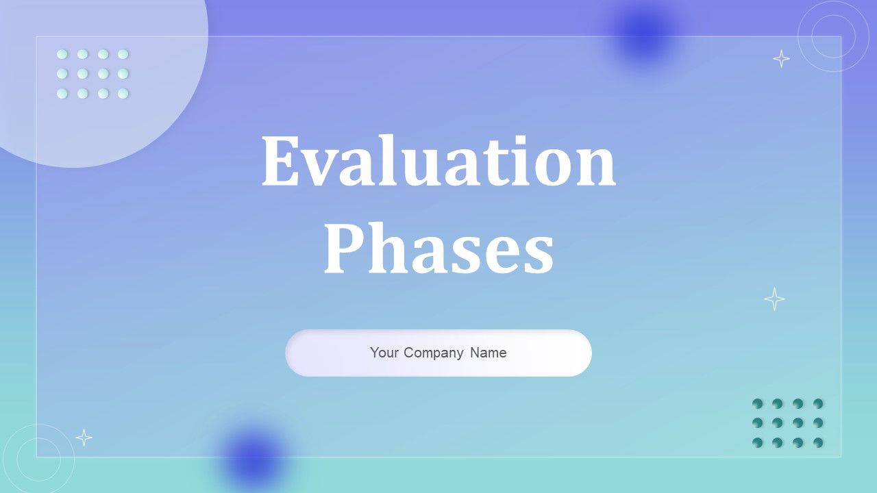 Evaluation_Phases_Ppt_PowerPoint_Presentation_Complete_Deck_With_Slides_Slide_1.jpg