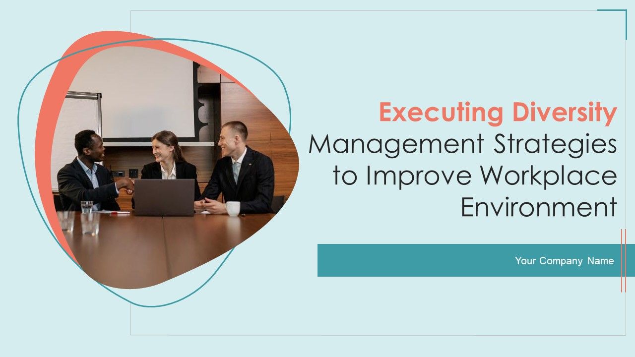 Executing_Diversity_Management_Strategies_To_Improve_Workplace_Environment_Ppt_PowerPoint_Presentation_Complete_Deck_With_Slides_Slide_1.jpg
