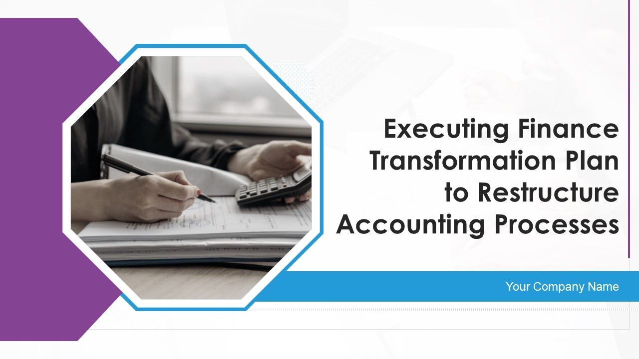 Executing_Finance_Transformation_Plan_To_Restructure_Accounting_Processes_Ppt_PowerPoint_Presentation_Complete_With_Slides_Slide_1.jpg