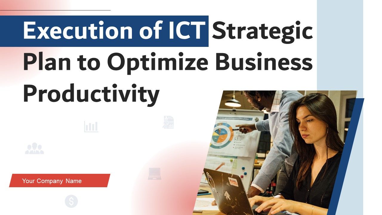 Execution_Of_ICT_Strategic_Plan_To_Optimize_Business_Productivity_Ppt_PowerPoint_Presentation_Complete_Deck_With_Slides_Slide_1.jpg