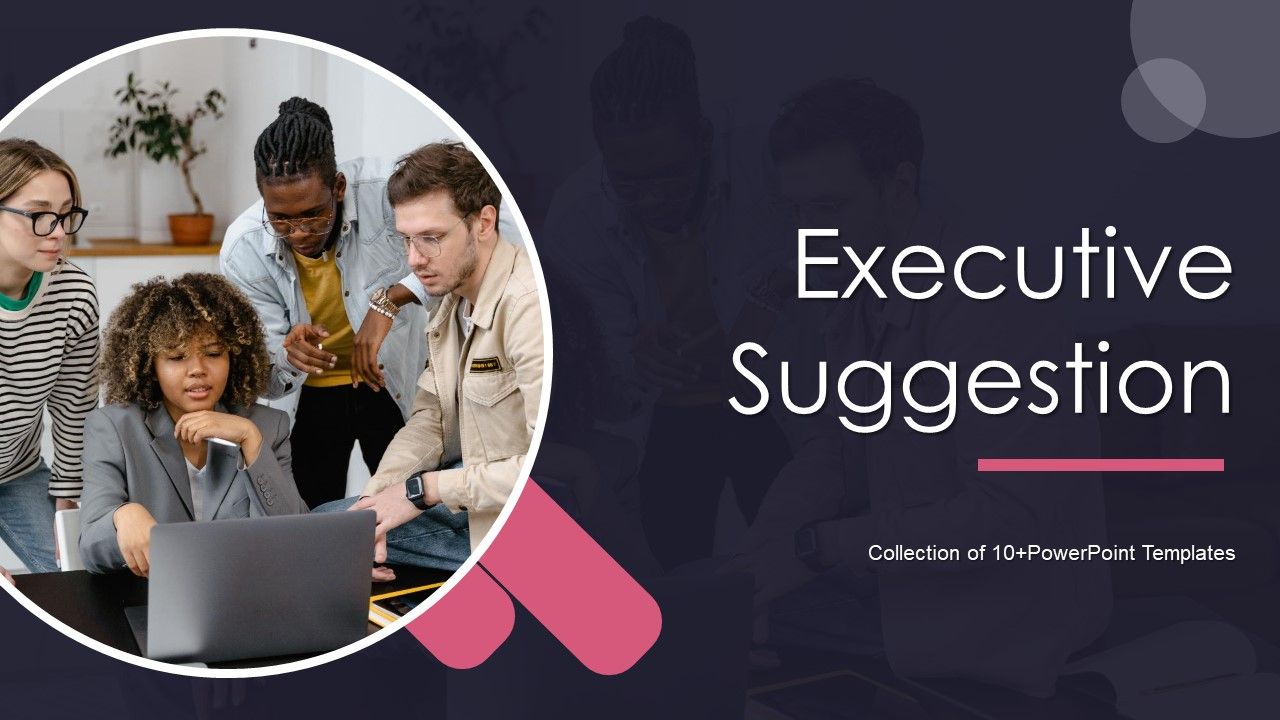 Executive_Suggestion_Ppt_PowerPoint_Presentation_Complete_Deck_With_Slides_Slide_1.jpg