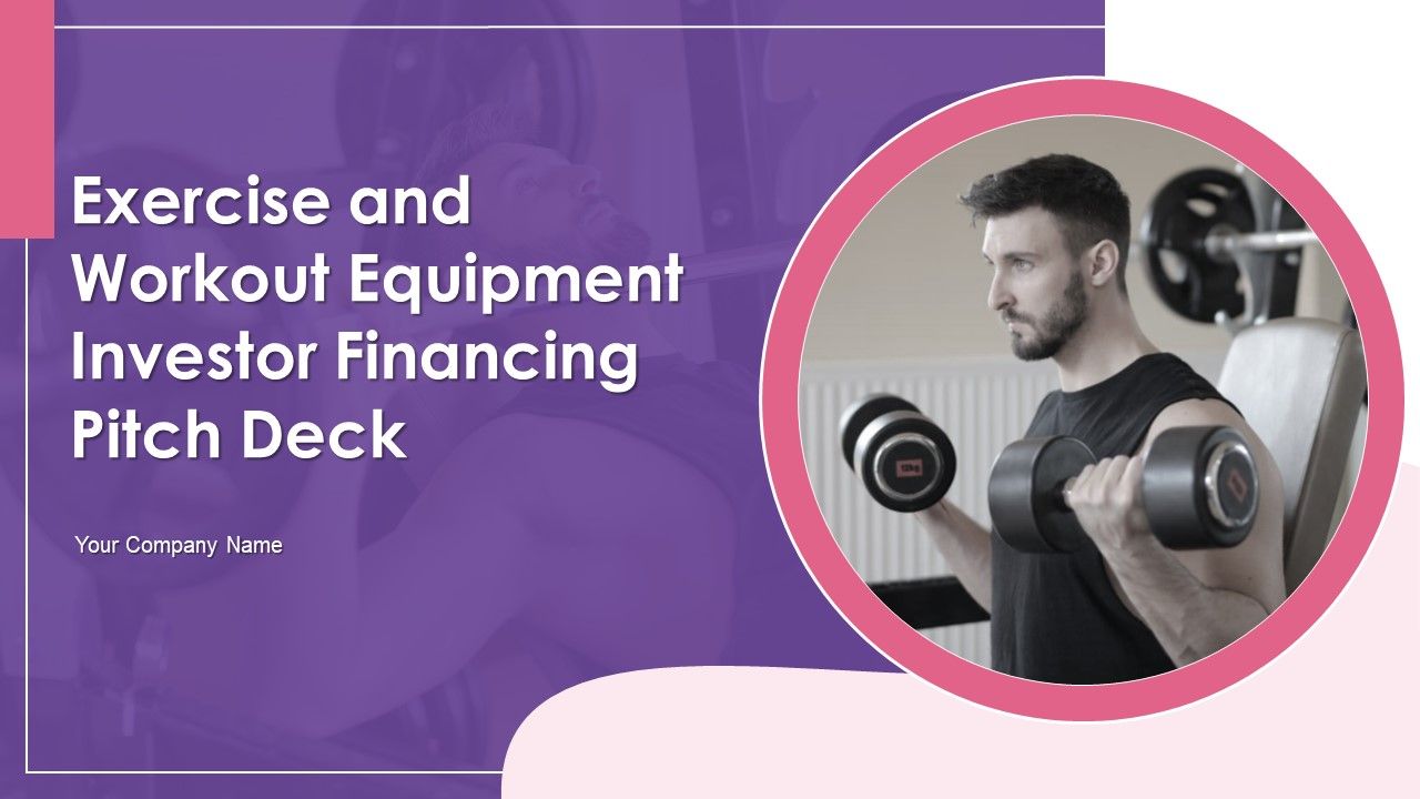 Exercise_And_Workout_Equipment_Investor_Financing_Pitch_Deck_Ppt_PowerPoint_Presentation_Complete_Deck_With_Slides_Slide_1.jpg