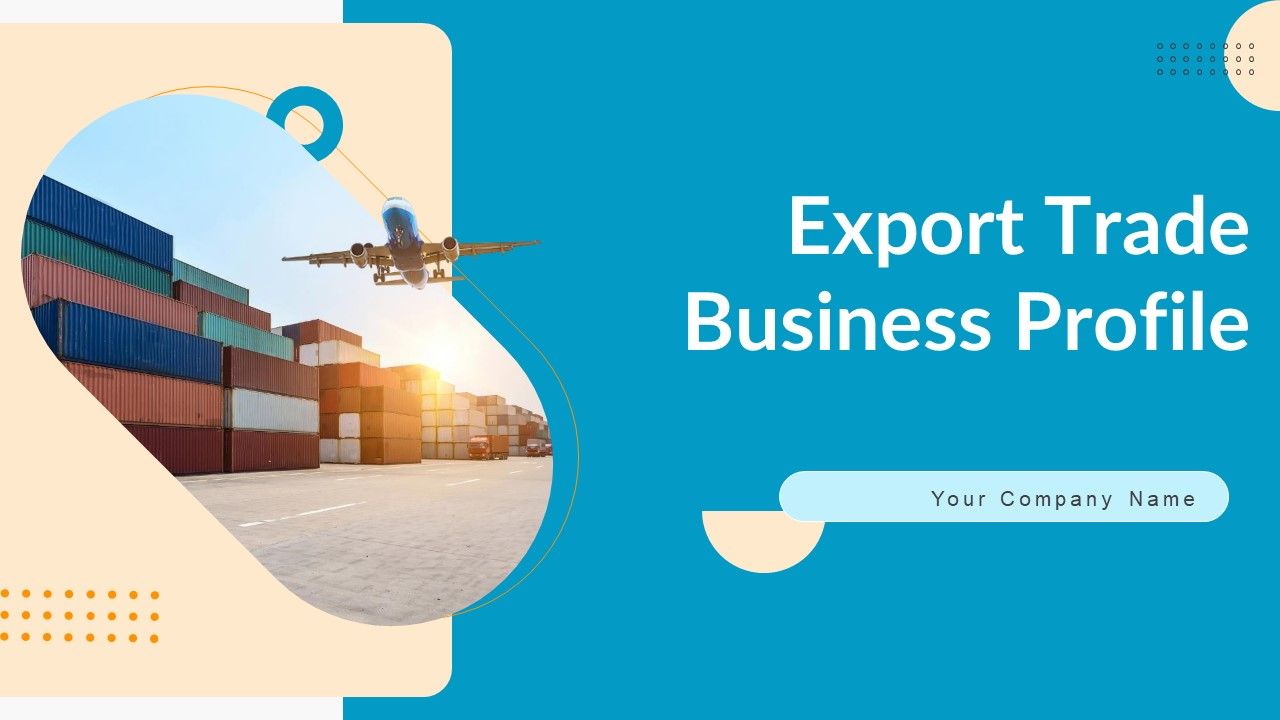 Export_Trade_Business_Profile_Ppt_PowerPoint_Presentation_Complete_Deck_With_Slides_Slide_1.jpg
