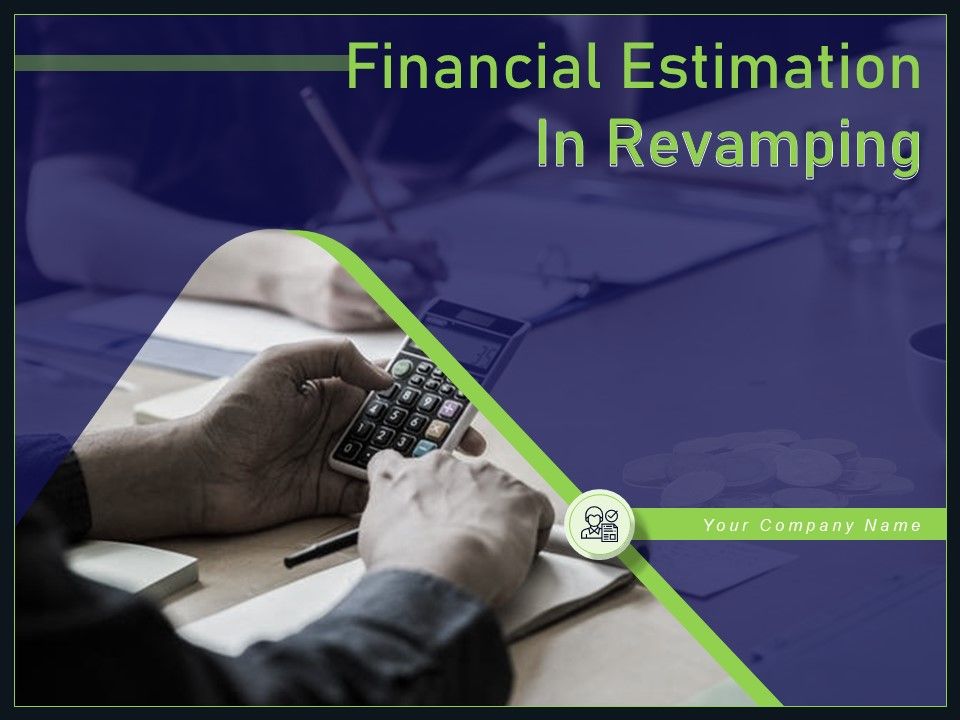 Financial_Estimation_In_Revamping_Ppt_PowerPoint_Presentation_Complete_Deck_With_Slides_Slide_1.jpg