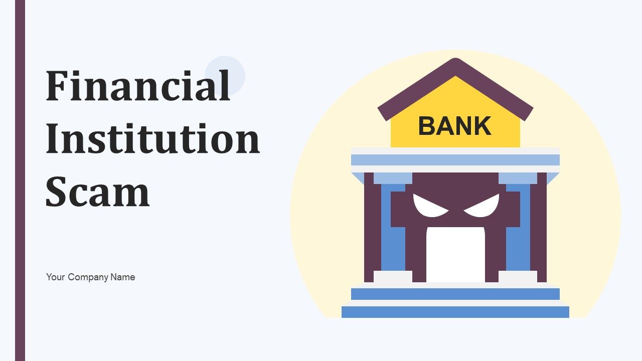 Financial_Institution_Scam_Ppt_PowerPoint_Presentation_Complete_Deck_With_Slides_Slide_1.jpg