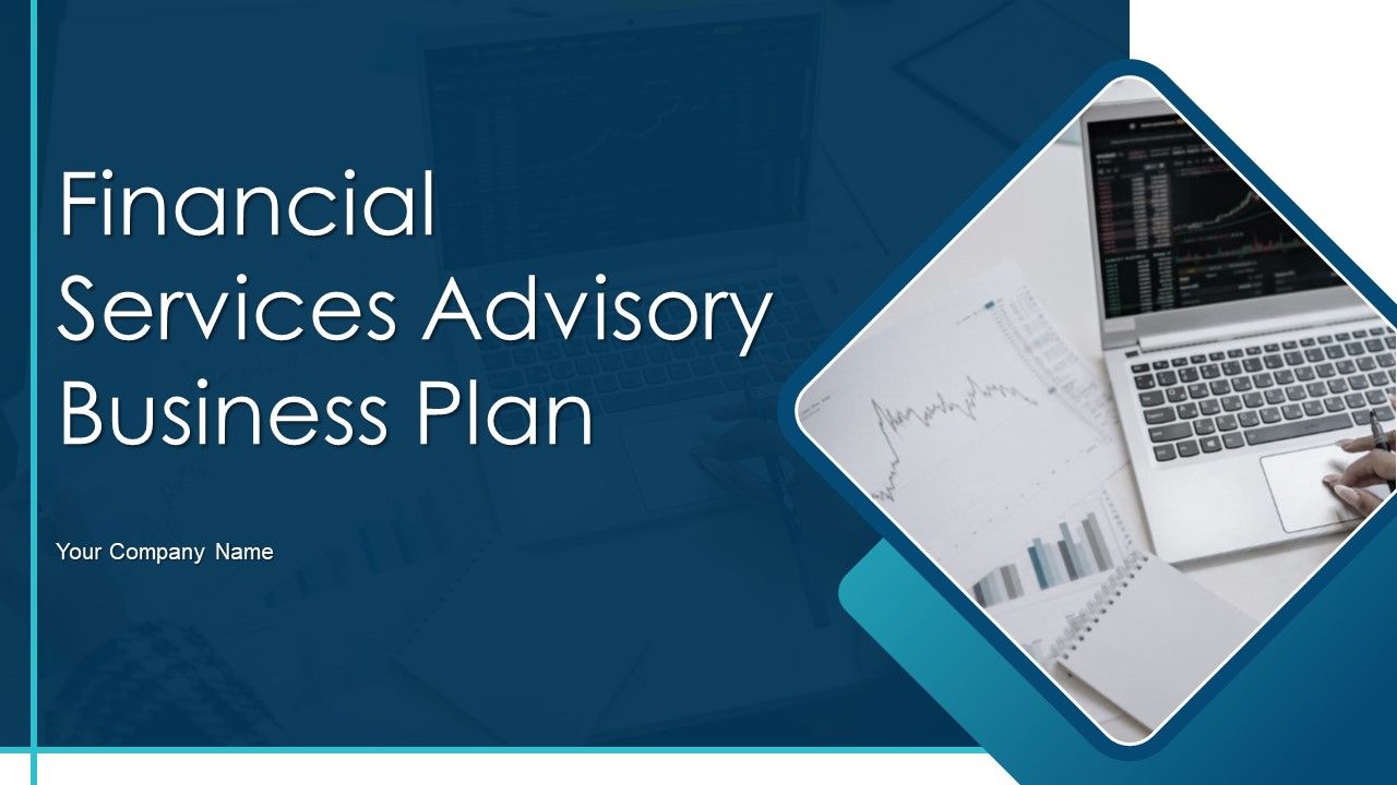 Financial_Services_Advisory_Business_Plan_Ppt_PowerPoint_Presentation_Complete_Deck_With_Slides_Slide_1.jpg