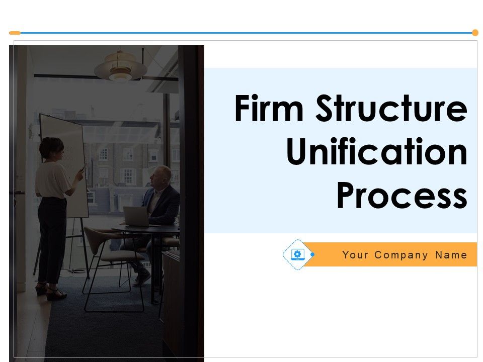 Firm_Structure_Unification_Process_Ppt_PowerPoint_Presentation_Complete_Deck_With_Slides_Slide_1.jpg