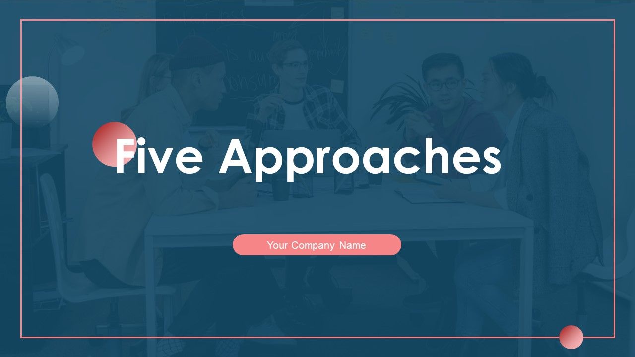 Five_Approaches_Ppt_PowerPoint_Presentation_Complete_Deck_With_Slides_Slide_1.jpg