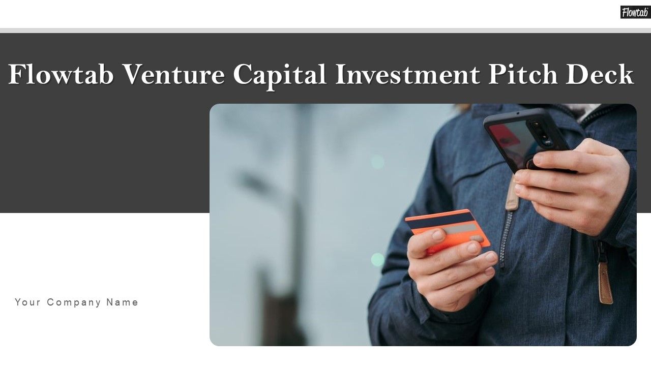 Flowtab_Venture_Capital_Investment_Pitch_Deck_Ppt_PowerPoint_Presentation_Complete_With_Slides_Slide_1.jpg