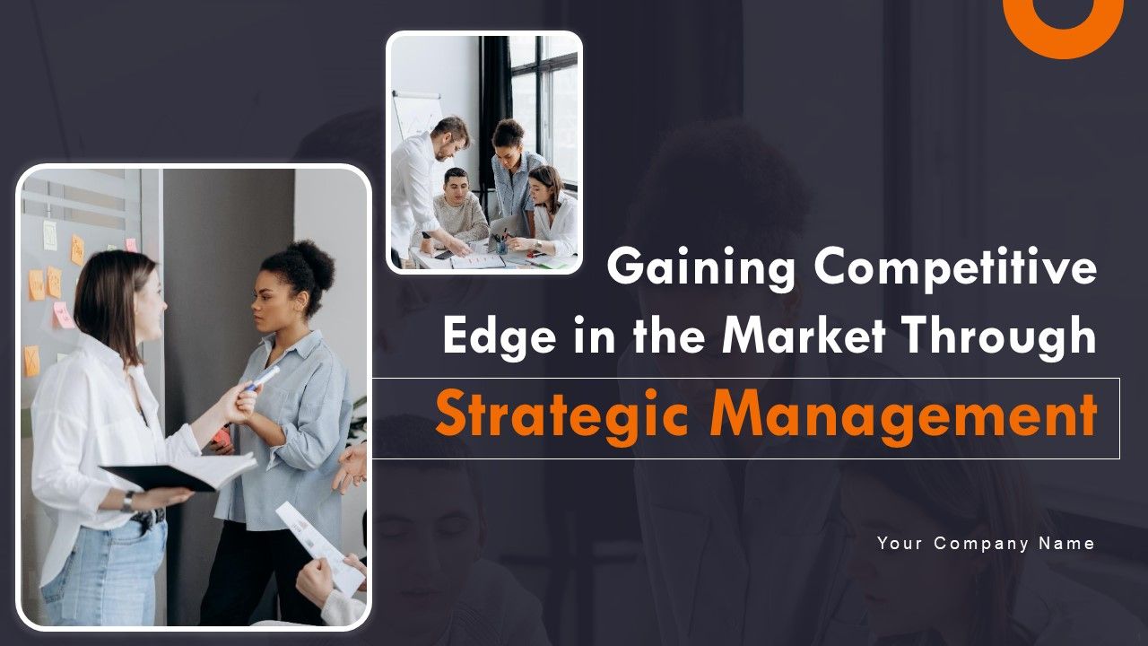 Gaining_Competitive_Edge_In_The_Market_Through_Strategic_Management_Ppt_PowerPoint_Presentation_Complete_Deck_With_Slides_Slide_1.jpg