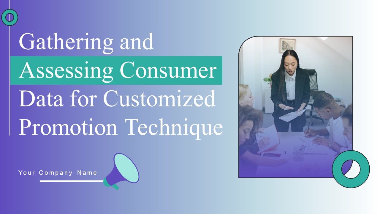 Gathering_And_Assessing_Consumer_Data_For_Customized_Promotion_Technique_Ppt_PowerPoint_Presentation_Complete_Deck_With_Slides_Slide_1.jpg
