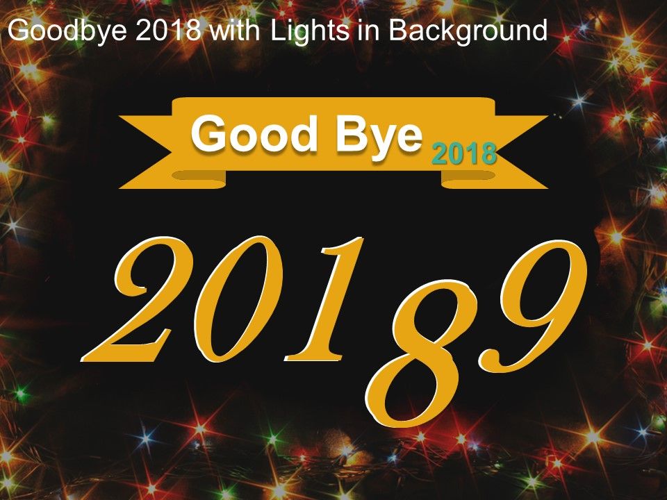 Good_Bye_2018_With_Lights_In_Background_Ppt_PowerPoint_Presentation_Show_Maker_Slide_1.jpg