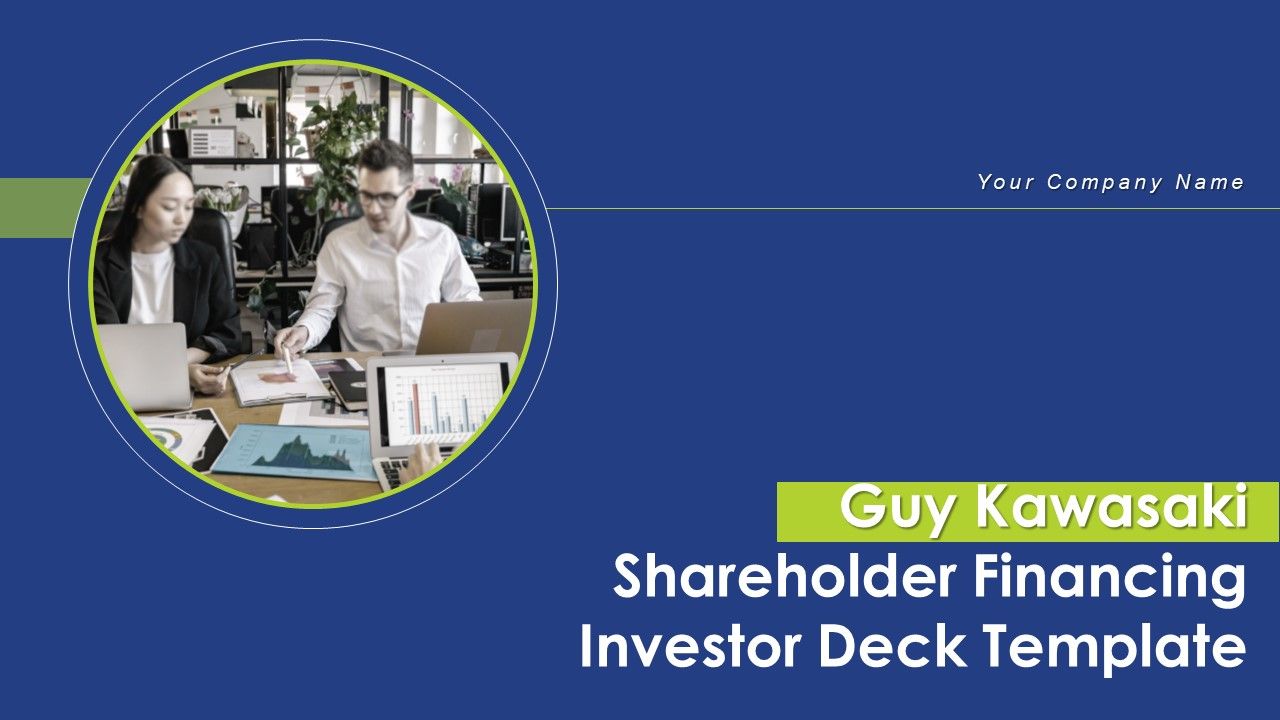 Guy_Kawasaki_Shareholder_Financing_Investor_Deck_Template_Ppt_PowerPoint_Presentation_Complete_With_Slides_Slide_1.jpg