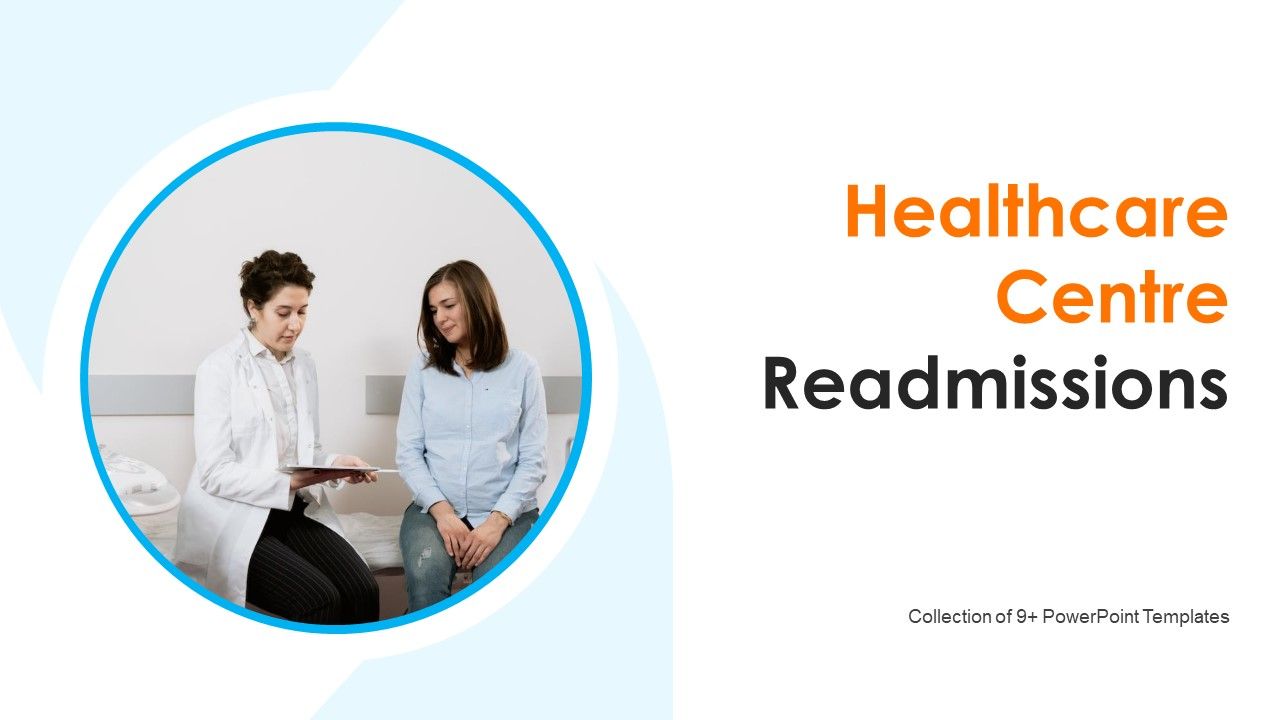 Healthcare_Centre_Readmissions_Ppt_PowerPoint_Presentation_Complete_With_Slides_Slide_1.jpg