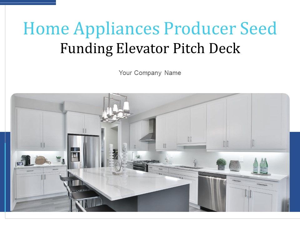 Home_Appliances_Producer_Seed_Funding_Elevator_Pitch_Deck_Ppt_PowerPoint_Presentation_Complete_Deck_With_Slides_Slide_1.jpg
