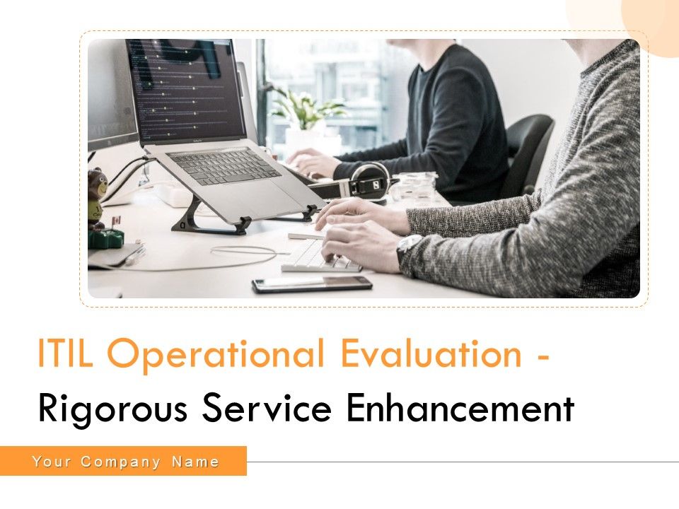 ITIL_Operational_Evaluation_Rigorous_Service_Enhancement_Ppt_PowerPoint_Presentation_Complete_Deck_With_Slides_Slide_1.jpg