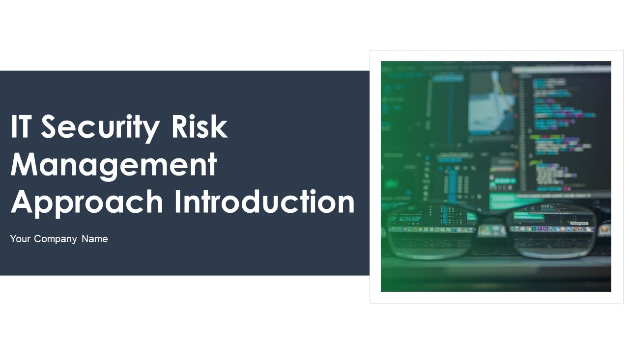 IT_Security_Risk_Management_Approach_Introduction_Ppt_PowerPoint_Presentation_Complete_With_Slides_Slide_1.jpg