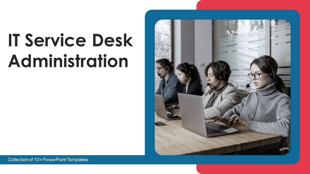 IT_Service_Desk_Administration_Ppt_PowerPoint_Presentation_Complete_With_Slides_Slide_1.jpg
