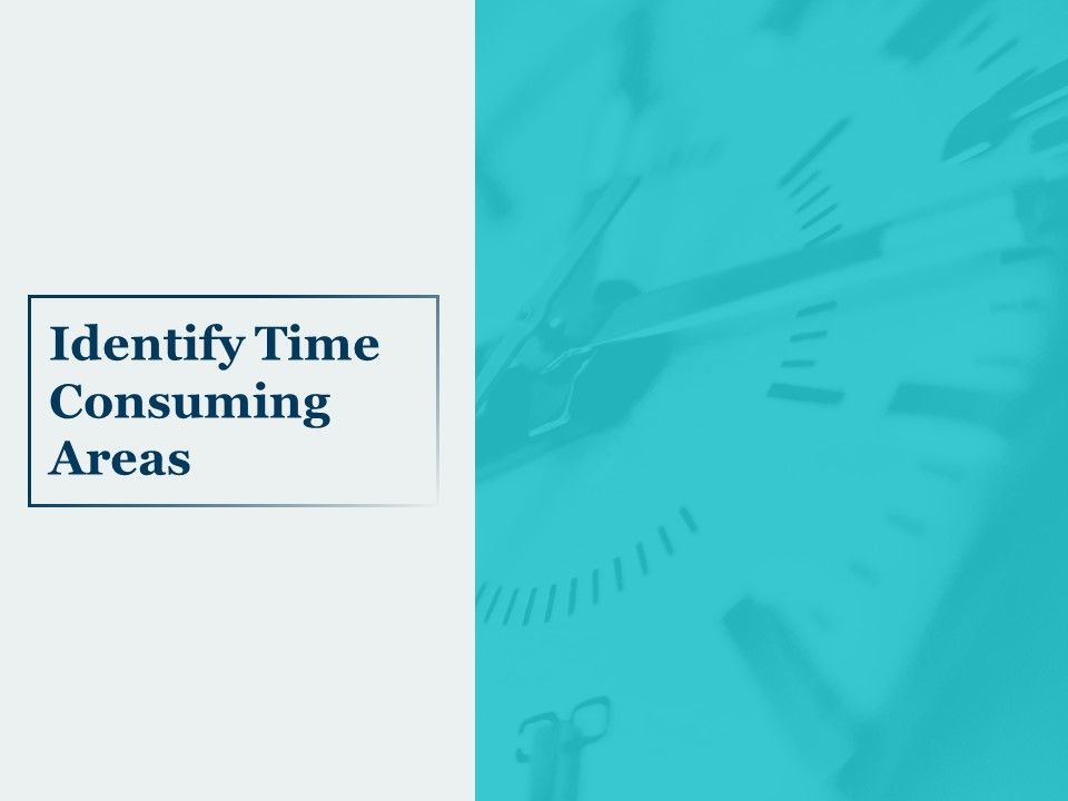 Identify_Time_Consuming_Areas_Ppt_PowerPoint_Presentation_Show_Microsoft_Slide_1.jpg