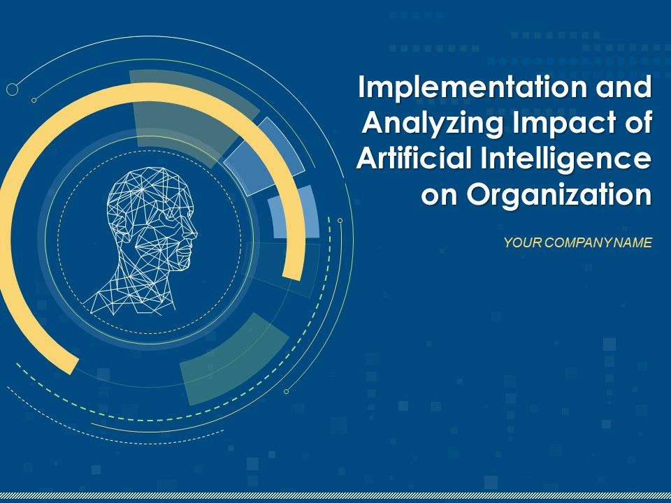 Implementation_And_Analyzing_Impact_Of_Artificial_Intelligence_On_Organization_Ppt_PowerPoint_Presentation_Complete_Deck_With_Slides_Slide_1.jpg
