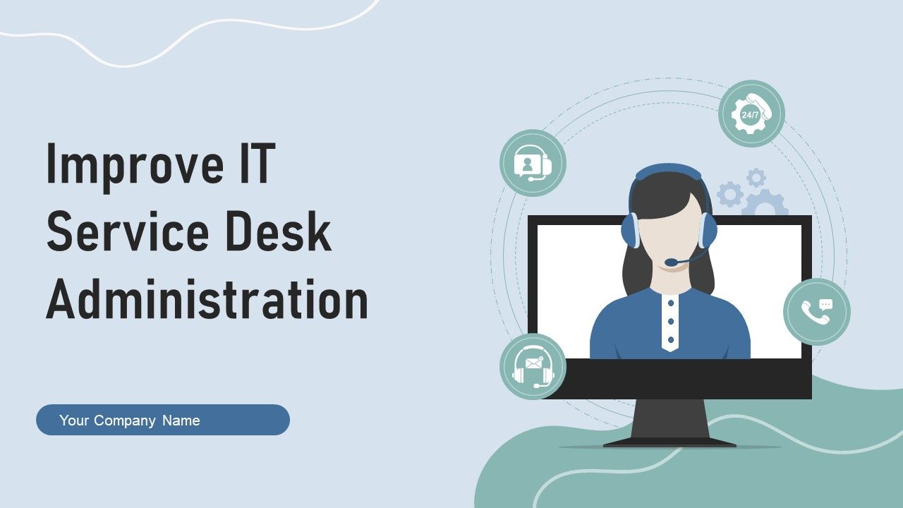 Improve_IT_Service_Desk_Administration_Ppt_PowerPoint_Presentation_Complete_Deck_With_Slides_Slide_1.jpg