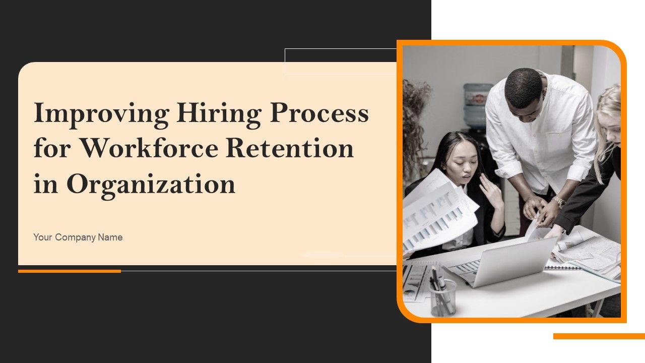 Improving_Hiring_Process_For_Workforce_Retention_In_Organization_Ppt_PowerPoint_Presentation_Complete_With_Slides_Slide_1.jpg