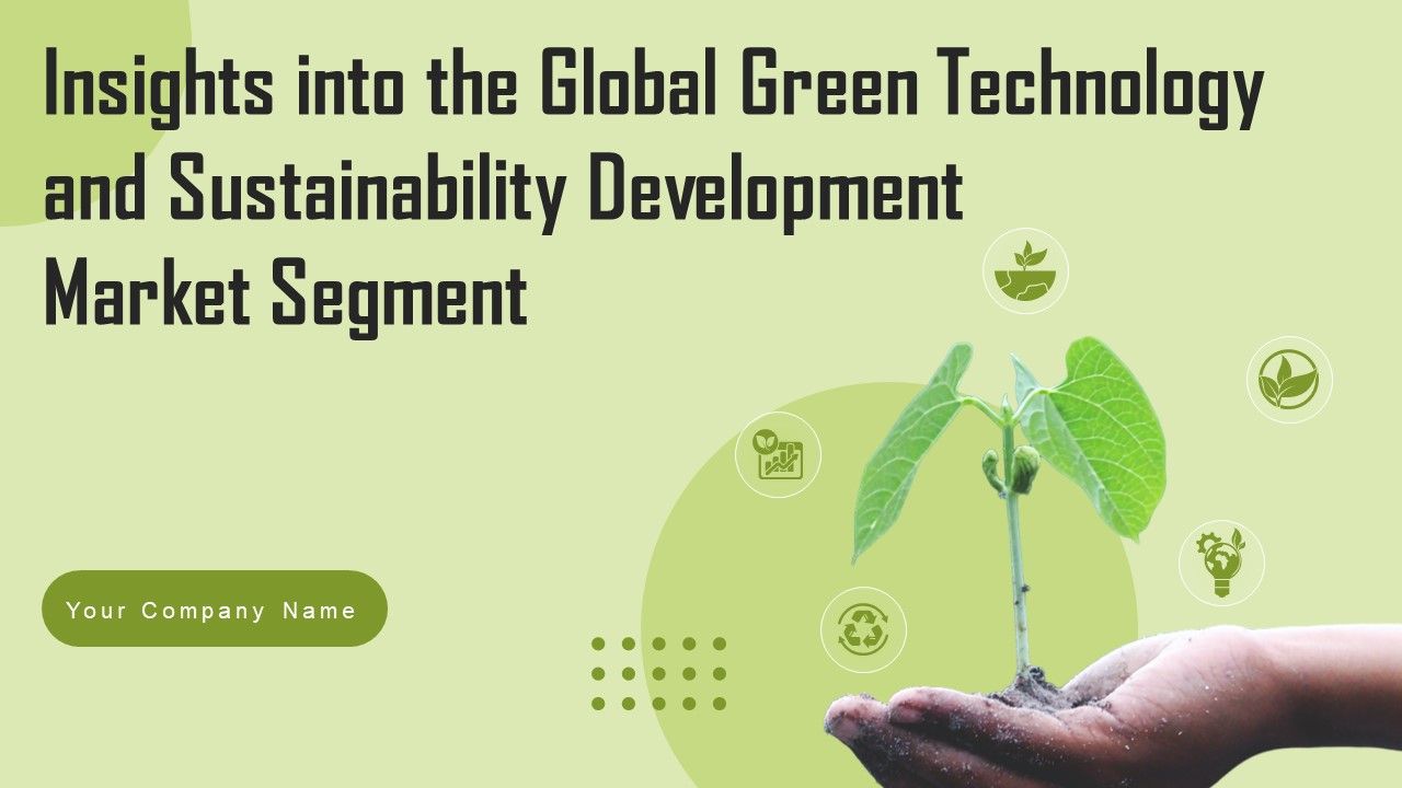 Insights_Into_The_Global_Green_Technology_And_Sustainability_Development_Market_Segment_Complete_Deck_Slide_1.jpg