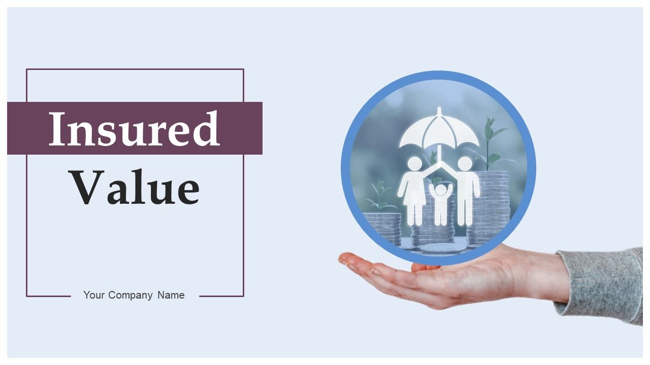 Insured_Value_Ppt_PowerPoint_Presentation_Complete_Deck_With_Slides_Slide_1.jpg