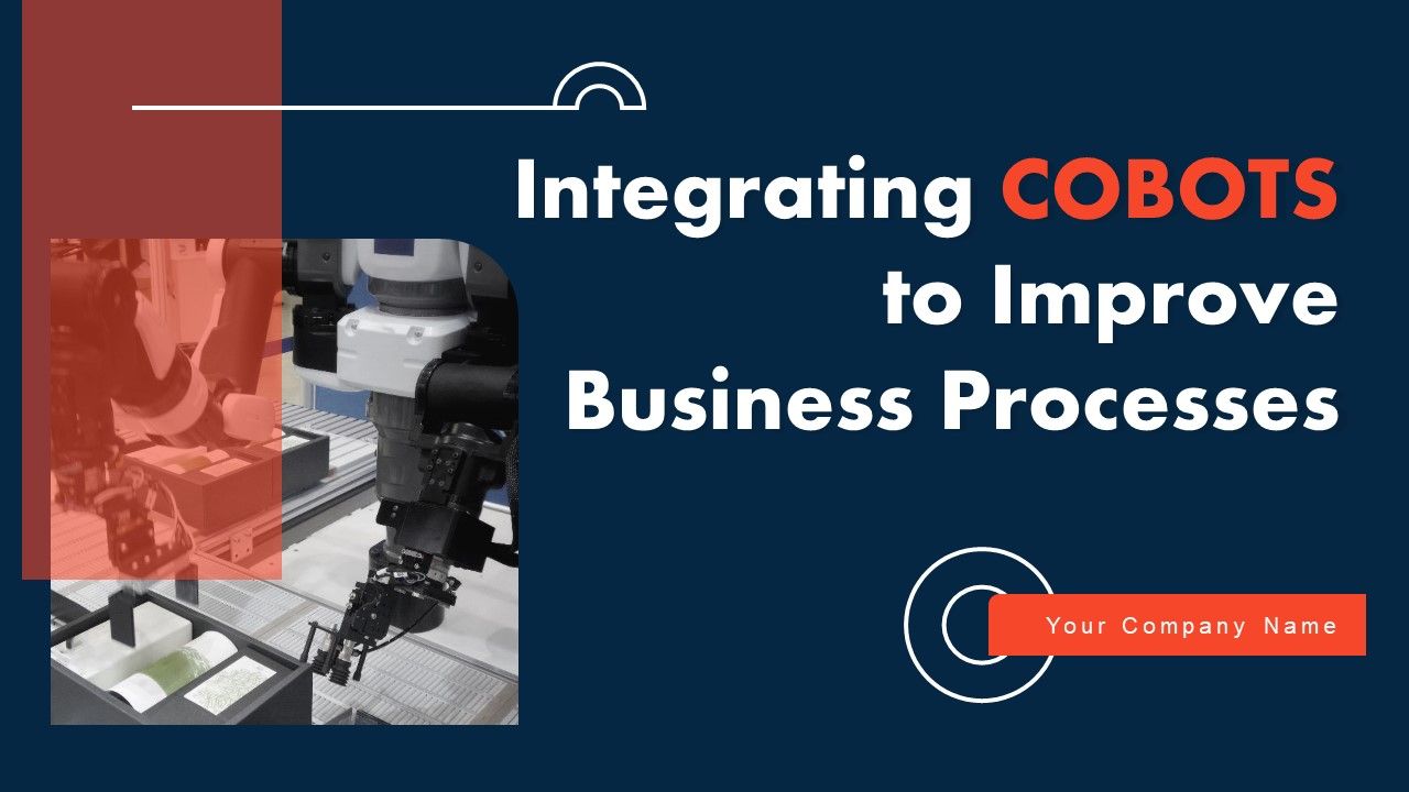 Integrating_COBOTS_To_Improve_Business_Processes_Ppt_PowerPoint_Presentation_Complete_Deck_With_Slides_Slide_1.jpg