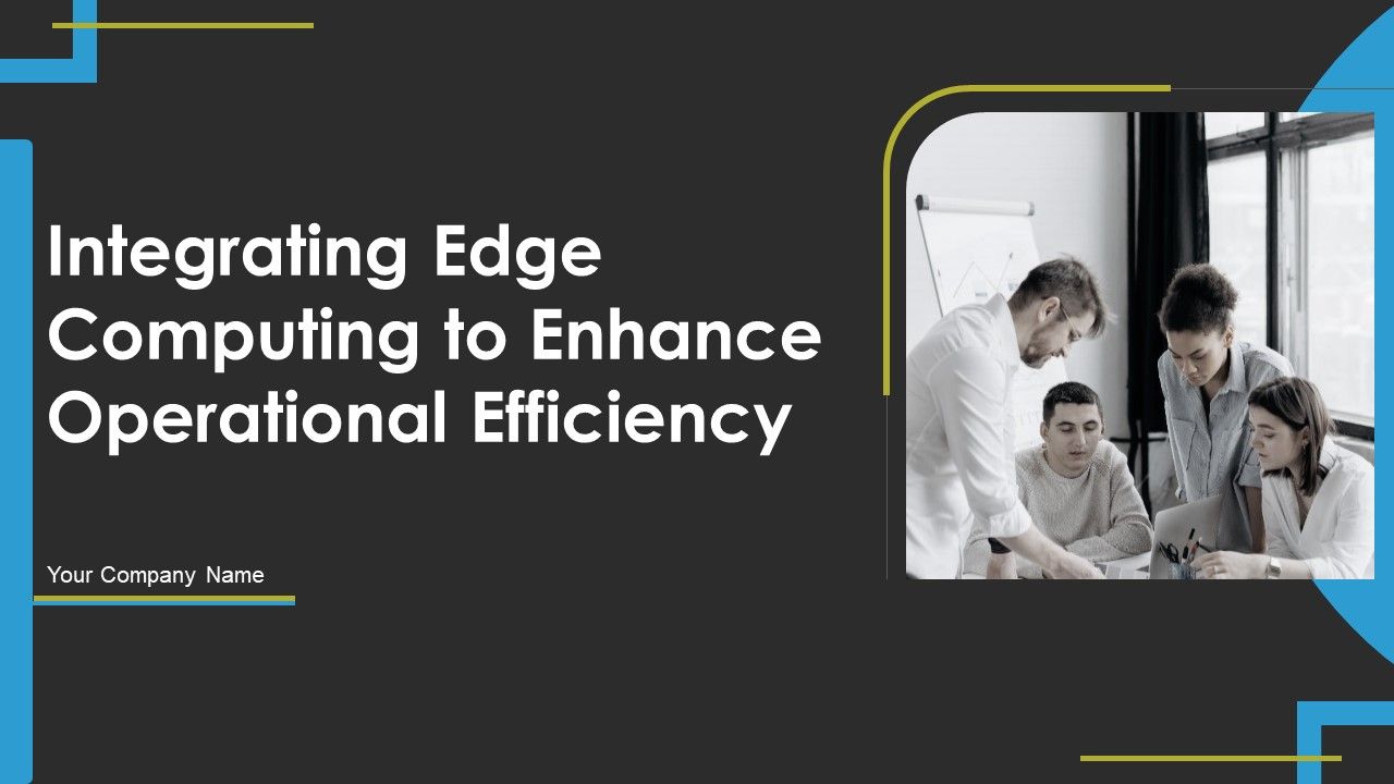 Integrating_Edge_Computing_To_Enhance_Operational_Efficiency_Ppt_PowerPoint_Presentation_Complete_Deck_With_Slides_Slide_1.jpg