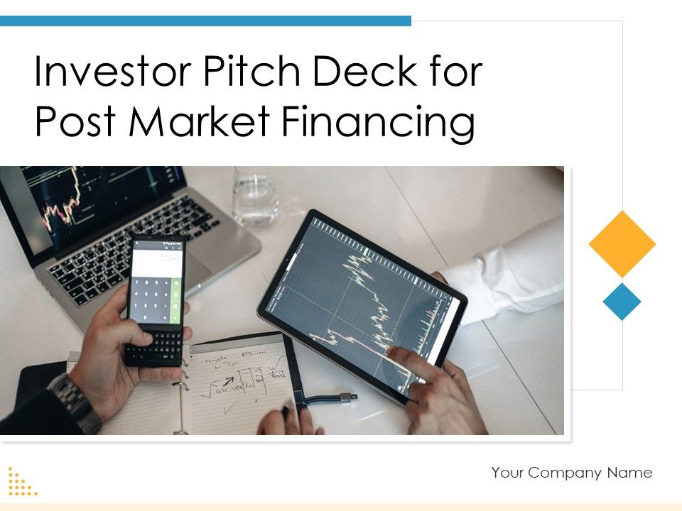 Investor_Pitch_Deck_For_Post_Market_Financing_Ppt_PowerPoint_Presentation_Complete_Deck_With_Slides_Slide_1.jpg