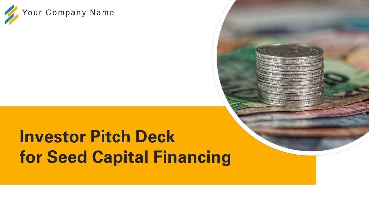 Investor_Pitch_Deck_For_Seed_Capital_Financing_Ppt_PowerPoint_Presentation_Complete_With_Slides_Slide_1.jpg